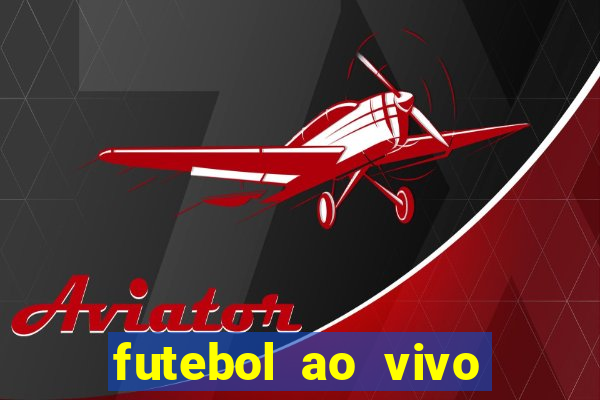 futebol ao vivo futemax app